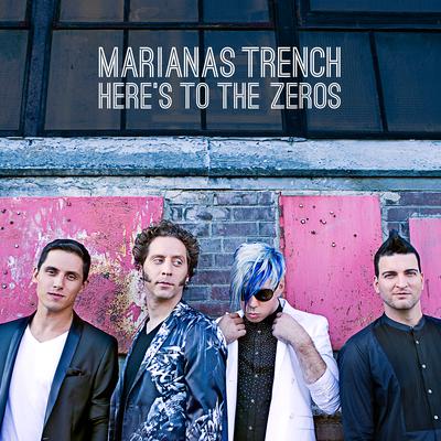 Here's To The Zeros By Marianas Trench's cover