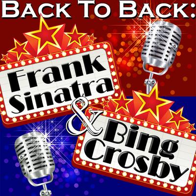 Back To Back: Frank Sinatra & Bing Crosby's cover