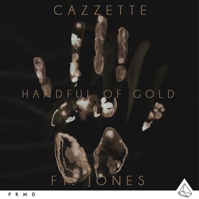 Handful Of Gold (feat. JONES) By CAZZETTE, Jones's cover