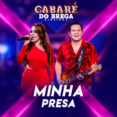 Minha Presa (feat. Carla Maués) (Ao Vivo) By Cabaré do Brega's cover