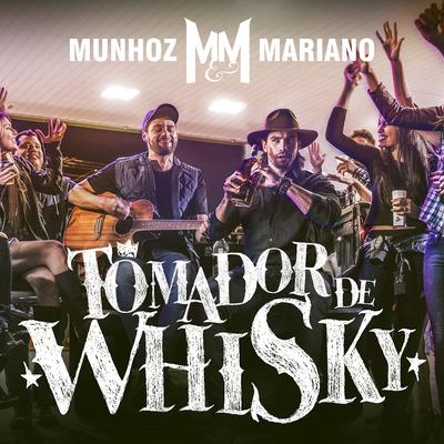 Tomador de Whisky (Ao Vivo) By Munhoz & Mariano's cover