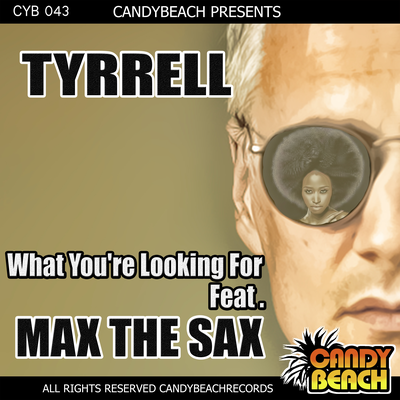 What You're Looking for By Tyrrell, Max The Sax's cover