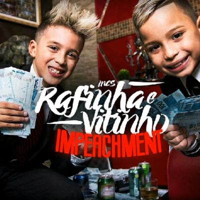 Impeachment By MC Rafinha, Mc Vitinho's cover