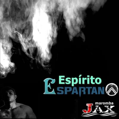 Espírito Espartano By JAX MAROMBA's cover