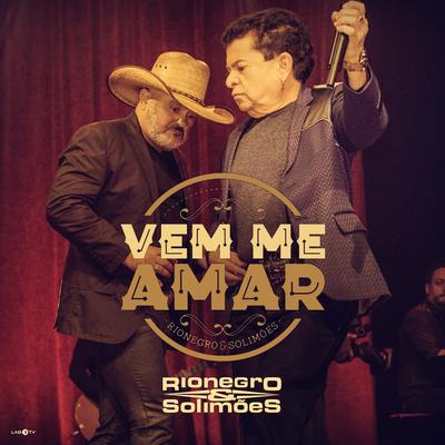 Vem Me Amar By Rionegro & Solimões's cover