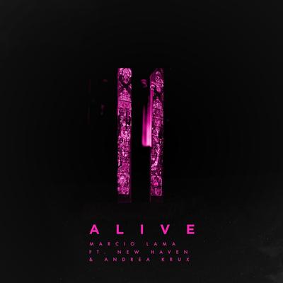 Alive (feat. New Haven & Andrea Krux) By Marcio Lama, New Haven, Andrea Krux's cover