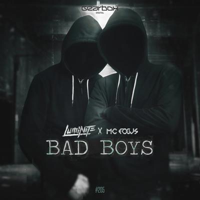 Bad Boys (Original Mix) By Luminite, MC Focus's cover