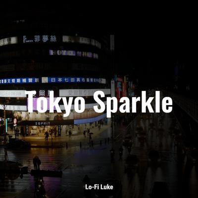 Tokyo Sparkle By Lo-Fi Luke's cover