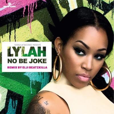 No Be Joke (Elji Beatzkilla Remix) By Lylah, Elji beatzkilla's cover