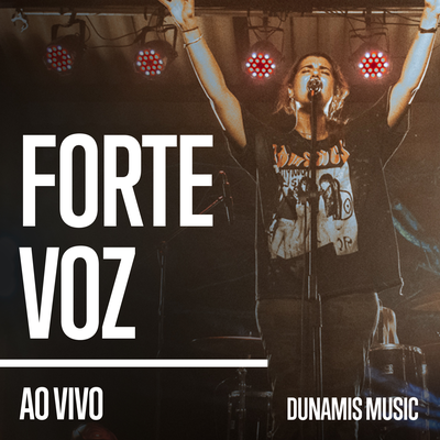 Forte Voz (Ao Vivo) By Dunamis Music, Rapha Gonçalves's cover