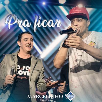 Pra Ficar (Ao Vivo) By Marcelinho Freitas, Sampa Crew's cover