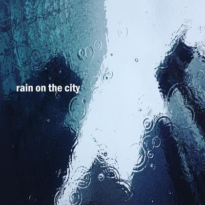 Rain on the City, Pt 08 By Background Noise From TraxLab's cover