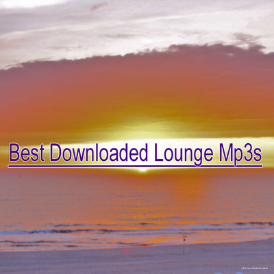 Best Downloaded Lounge Mp3s's cover