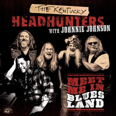 Meet Me In Bluesland By Kentucky Headhunters, Johnnie Johnson's cover