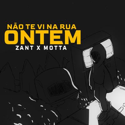 Não Te Vi na Rua Ontem By Zant, Motta, Sadstation's cover