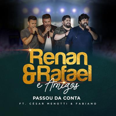 Passou da Conta (Ao Vivo) By Renan e Rafael, César Menotti & Fabiano's cover