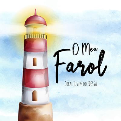 O Meu Farol By Coral Jovem do EDESSA's cover