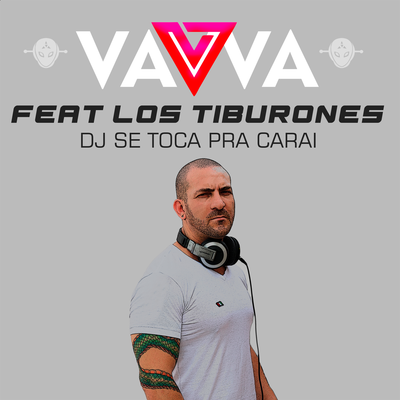 DJ Se Toca pra Carai (Dub Mix) By DJ Vavva, Los Tiburones's cover