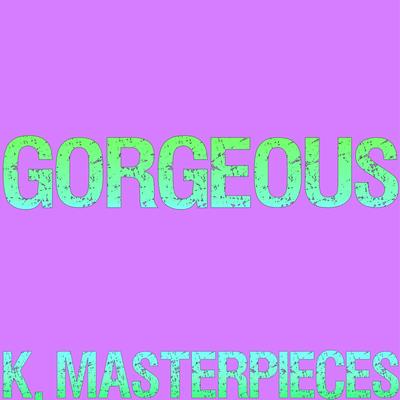Gorgeous (Originally Performed by Taylor Swift) [Instrumental Version] By K. Masterpieces's cover