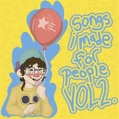 Songs I Made for People, Vol 2.'s cover