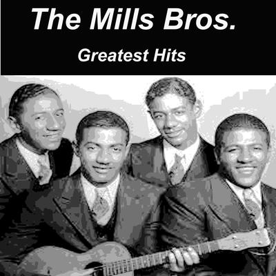 The Mills Bros. Great Hits's cover