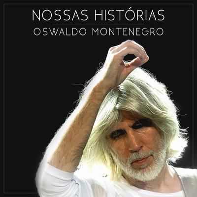 Nossas Histórias By Oswaldo Montenegro's cover