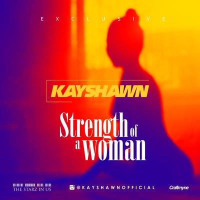 Strength Of A Woman By Kayshawn's cover