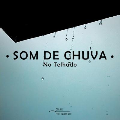 Som de Chuva no Telhado, Pt. 06 By Dormir Profundamente's cover
