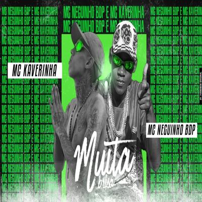 Muita Brisa By MC Neguinho BDP, Mc Kaverinha's cover