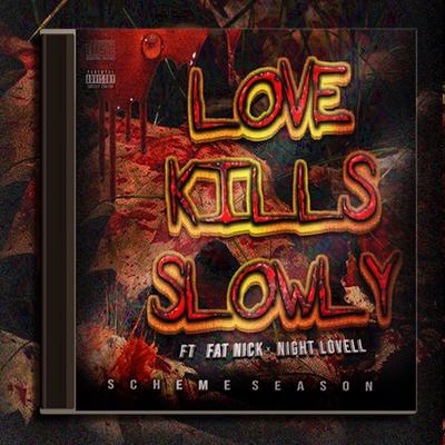 Love Kills Slowly By DJ Scheme, Fat Nick, Night Lovell's cover