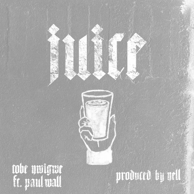 JUICE By Tobe Nwigwe, Paul Wall's cover