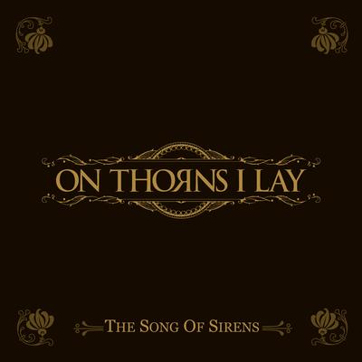 The Song of Sirens By On Thorns I Lay's cover