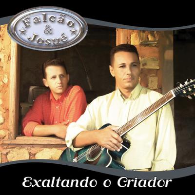 Exaltando o Criador By Falcão e Josué's cover