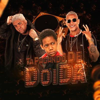 Tá Pagando De Doida By Markinhow Lima, MC Reizin's cover