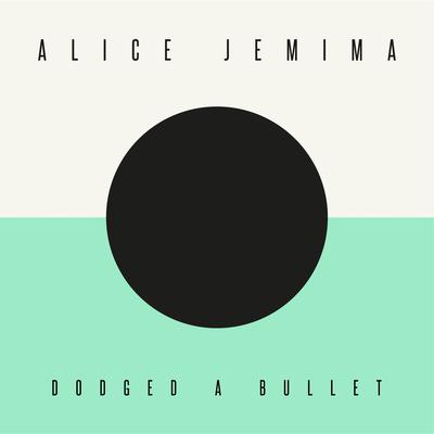 Dodged a Bullet By Alice Jemima's cover