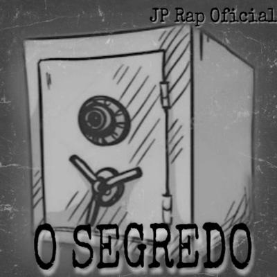O Segredo By Jp Rap Oficial's cover