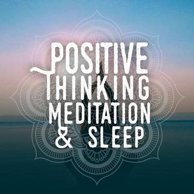 Positive Thinking: Meditation & Sleep's cover