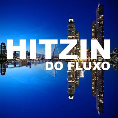 Hitzin do Fluxo's cover