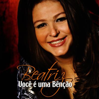 Você é Uma Bênção By Beatriz's cover