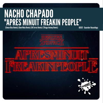 Après Minuit Freakin People (Ennzo Dias Remix) By Nacho Chapado, Ennzo Dias's cover