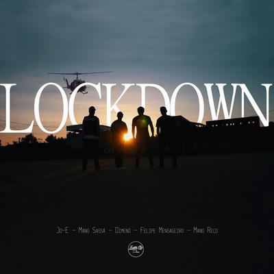 Lockdown By JO-E, DIMENÓ, Felipe Mensageiro, Mano Reco, Mano Sassá's cover