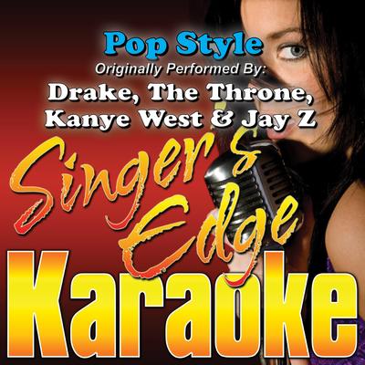 Pop Style (Originally Performed by Drake, The Throne, Kanye West & Jay Z) [Instrumental] By Singer's Edge Karaoke's cover