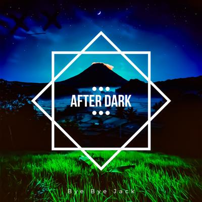 After Dark By Bye Bye Jack's cover