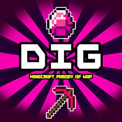 Dig (Minecraft Parody of WAP)'s cover