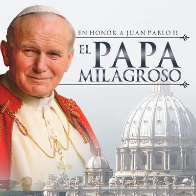 En Honor a Juan Pablo II el Papa Milagroso's cover