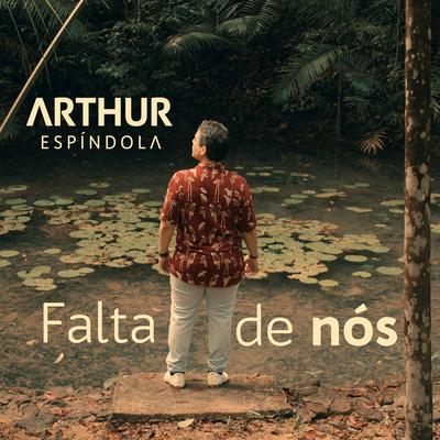 Falta de Nós By Arthur Espíndola's cover