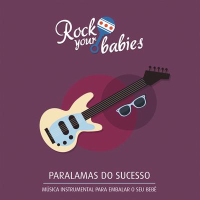 Rock Your Babies: Paralamas do Sucesso's cover