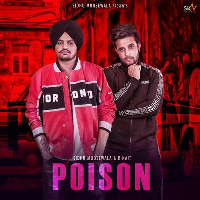 Poison By Sidhu Moose Wala, R Nait's cover