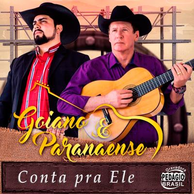 Conta pra Ele By Goiano & Paranaense's cover