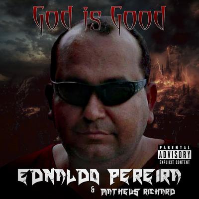 God Is Good By Ednaldo Pereira, Matheus Richard's cover